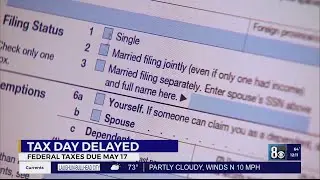 Tax day delayed, federal taxes due May 17