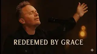 Redeemed by Grace-Inspired by Chris Tomlin-(Soulful Gospel Song That You'll Hear Today)  