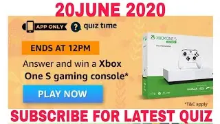 Amazon Quiz Answers Today l Win Xbox One S Gaming Console l  20June 2020