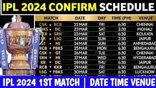 IPL 2024 Confirm Schedule || IPL Date & Time And Venue || Indian Premier League 2024
