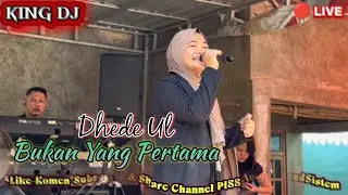 Bukan Yang Pertama - Dhede Ul (cover) King Dj