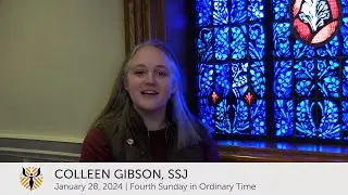 January 28, 2024: Colleen Gibson, SSJ Preaches for the Fourth Sunday in Ordinary Time
