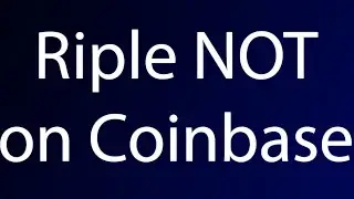 Ripple NOT coming to coinbase