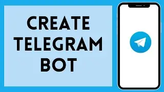 How To Create Telegram Bot | Make Telegram Bot 2024 (Full Tutorial)