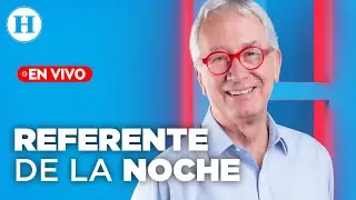 Referente de la Noche con Javier Solórzano | Afinan detalles de la Reforma Electoral