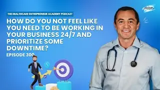 How Do You Not Feel Like You Need To Be Working In Your Business 24/7 And Prioritize Some Downtime?