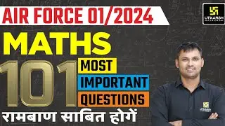 Air Force X-Y 1/2024 🎯TOP 101 Maths Questions | Most Important MCQs | Air Force 2024 Preparation