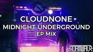 CloudNone - Midnight Underground [EP Mix]