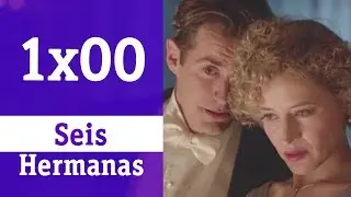 Seis hermanas: 1x00 - Derechos y deberes | RTVE Series