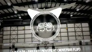 Like a G6 &ndash; Far East Movement (NOVEMBR Flip) | Trap EDM Remix