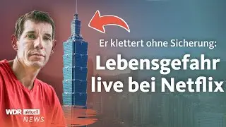 Extremkletterer Alex Honnold klettert ungesichert & live auf Wolkenkratzer | WDR Aktuelle Stunde