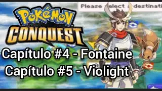 #Pokemon Conquest #Cap&iacute;tulo #4 - Fontaine #Cap&iacute;tulo #5 - Violight