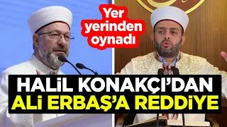 Türkiye'yi salladı - Halil Konakçı Hoca'dan Diyanet İşleri Başkanı Ali Erbaş'a reddiye