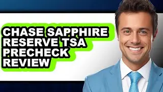 Chase Sapphire Reserve TSA Precheck Review - Is It Worth it?