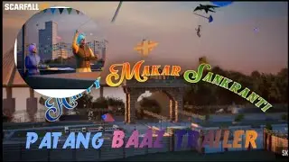 MAKAR SANKRANTI PATANG BAZZ BUNDEL.new update...#short trailer#scarfall2.0 