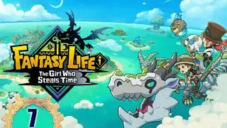 Fantasy Life i &ndash; The Girl Who Steals Time &ndash; Episode 7 - Full Game Stream