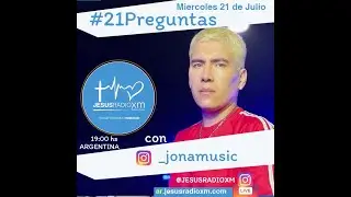 21Preguntas - Jona Music en Jesus Radio Xm