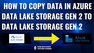 Lec 02 How to Copy data in Azure Data Lake storage gen 2 to Data Lake storage gen 2 by using Azure