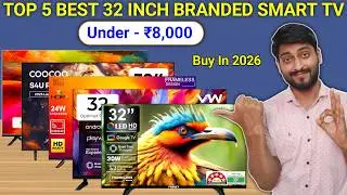 Top 5 Best 32 Inch Smart TV Under ₹8000 In India🔥 2026 || 32 Inch Branded Smart TV Under 8k in 2026