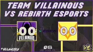 Team Villainous (13-2) VS Rebirth Esports (13-2) | CS GO ESEA Main