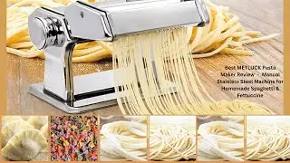 Best METLUCK Pasta Maker Review 🍝 Manual Stainless Steel Machine for Homemade Spaghetti & Fettuccine