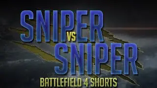 Battlefield 4 Shorts - Sniper Vs Sniper