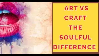 Art vs Craft  The Soulful Difference