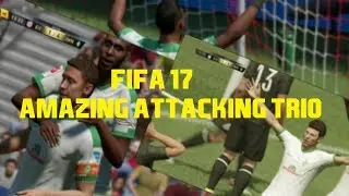 Fifa 17 - Amazing Attacking Trio!