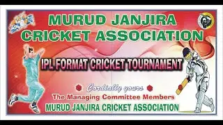 MURUD JANJIRA CRICKET ASSOCIATION TOURNAMENT || SEASON 4 || DAY 2