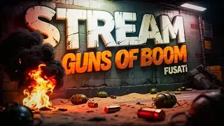 ⭕️ GUNS OF BOOM STREAM | СТРИМ | FUSATi