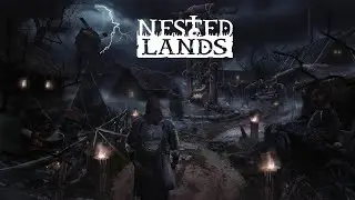 Nested Lands ｜ #6 ｜ Опасный заход по чумным местам