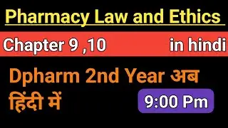 Pharmacy Law and Ethics Chapter 9 and 10 in hindi || Dpharm 2nd year in hindi