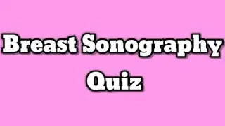 Breast Sonography Quiz