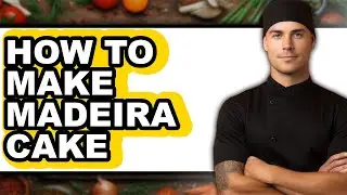 How To Make Madeira Cake - Step By Step