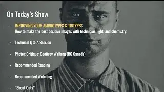 Improving Your Ambrotypes & Tintypes: The Wet Plate Collodion Photographic Process