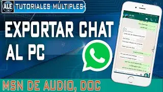 Como Pasar Chat De Whatsapp Al Pc | Exportar Mensajes De Audios, Fotos, Documentos Al Pc