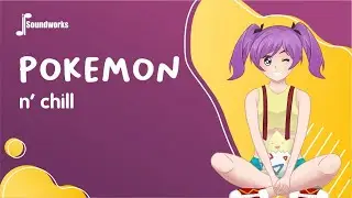 Pokemon & Chill - Chill Video Game Music Remix - JP Soundworks