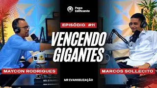 MRCAST | VENCENDO GIGANTES - Marcos e Maycon