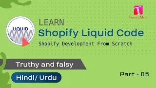 Truthy & Falsy in Shopify Liquid | Shopify Development Form Scratch