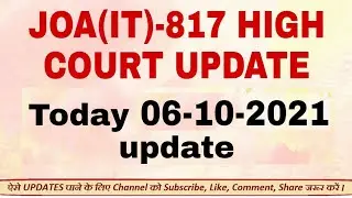 JOA IT 817 HIGH COURT CASE UPDATE | TODAY 06-10-2021 | #joait #joait817 #joaitcase #hpssc