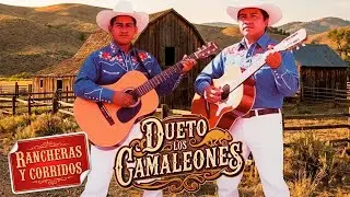 Dueto Los Camaleones 🔥 Éxitos Viejitos que Llegan al Corazón | Rancheras y Corridos con Guitarra
