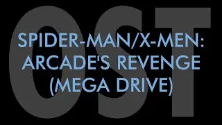 Final Stage: Spider-Man/X-Men: Arcade's Revenge (Mega Drive/Genesis) OST