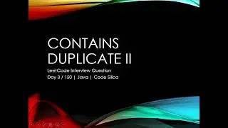 Contains Duplicate II | LeetCode Interview Question | HashMap Explained in Java