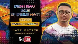 PANCE PONDAAG - DEMI KAU DAN SI BUAH HATI COVER MATT POTTER ( ROCK ARANSEMEN) AUDIO VIDEO
