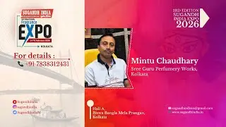 Mintu Chaudhary Shares His Excitement at Sugandh India Expo #sugandhindia #news #exhibition #event