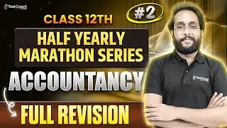 Class 12 Accountancy Marathon 2025-26 | Full Syllabus Revision | Class 12 Board Preparation 2026