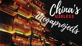 Uncovering China's Massive and Mysterious Mega projects