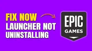 How to Fix Epic Games Launcher Not Uninstalling (Stuck or Won&rsquo;t Remove)