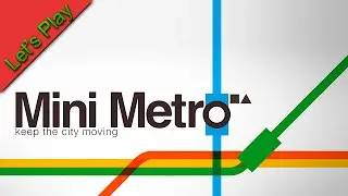 Mini Metro Let's Play - Обзор [2015]