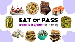 EAT or PASS? 😋 Picky Eater EDITION! 🥴